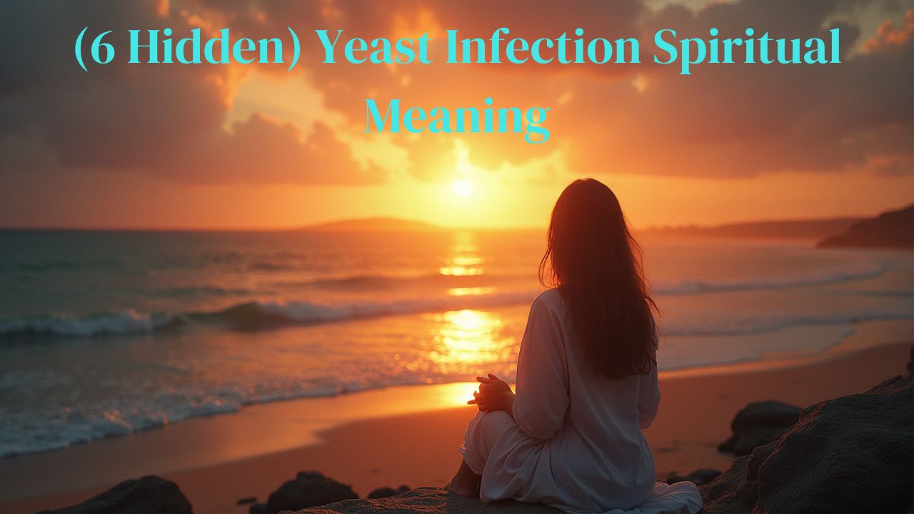 Yeast Infection Spiritual Meaning